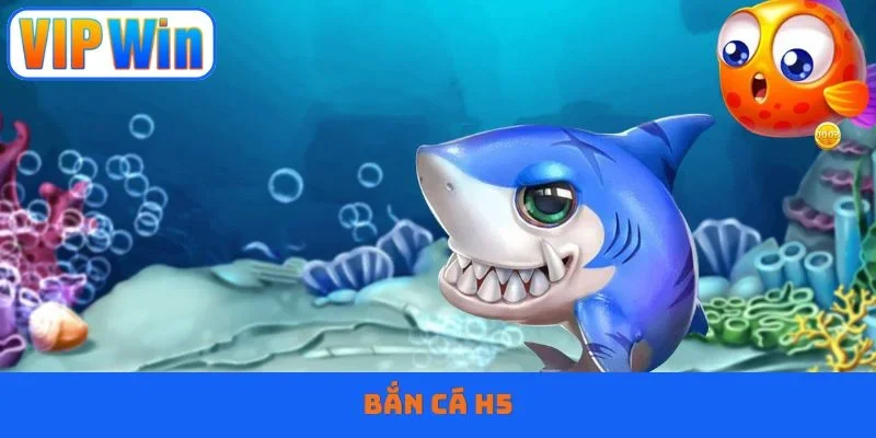 Bắn cá H5