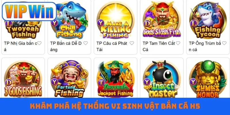 Khám phá hệ thống vi sinh vật bắn cá H5