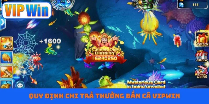 Quy định chi trả thưởng bắn cá Vipwin