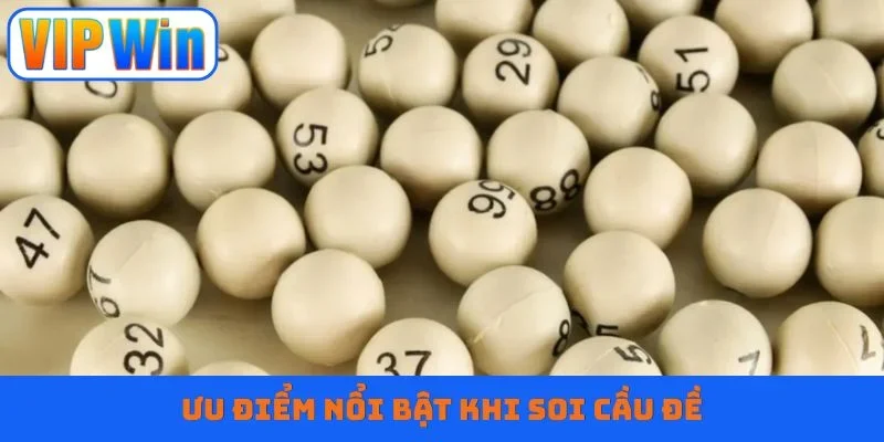 Ưu điểm nổi bật khi soi cầu đề